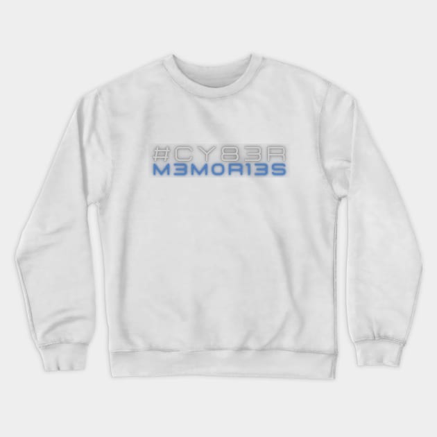 Cyber Memories Crewneck Sweatshirt by VIPprojects